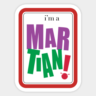 I'm a Martian Sticker